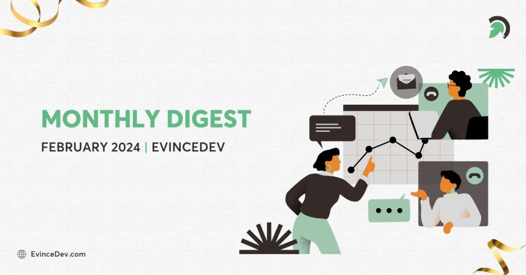 February 2024 EvinceDev Digest