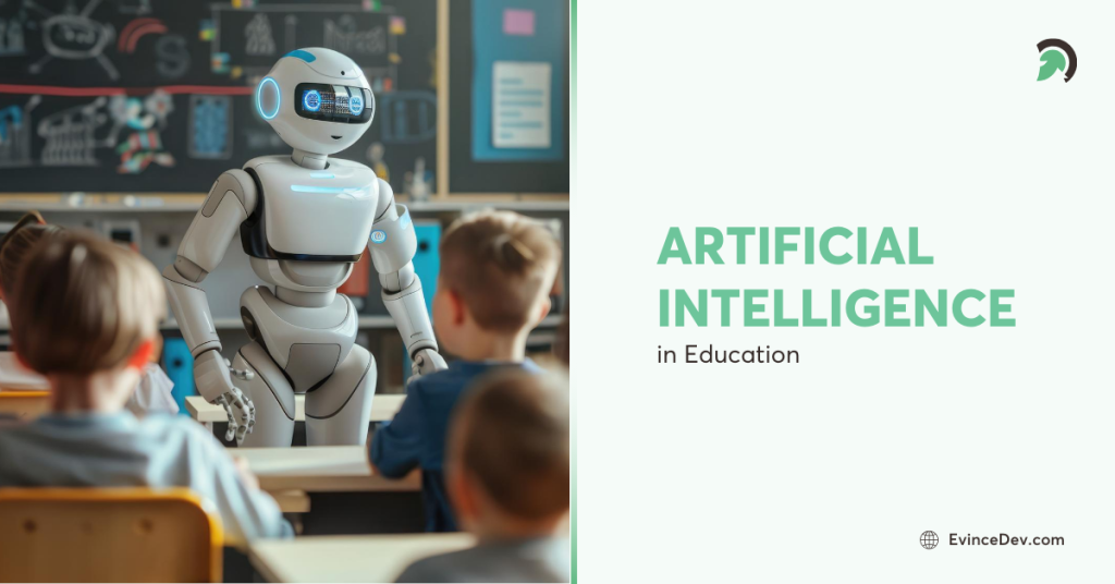 Top Ways AI in Education is Transforming the Industry Insights From Evince Development