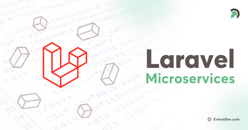 Laravel microservices architecture blog by EvinceDev for developers