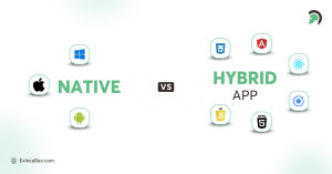 Evince Development blog comparing native and hybrid app development methods.